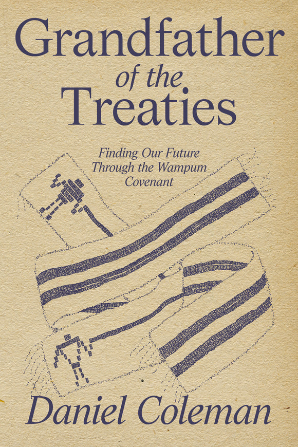 Grandfather of the Treaties: Finding our Future Through the Wampum Covenant