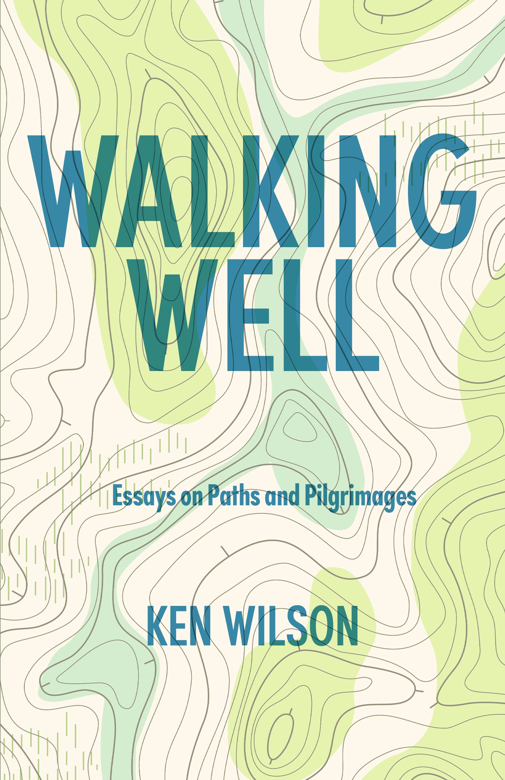 Walking Well: Essays on Paths and Pilgrimages