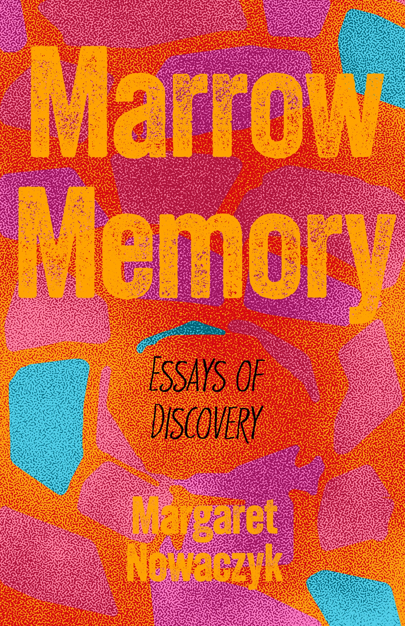 Marrow Memory: Essays of Discovery