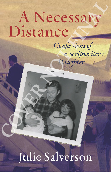 A Necessary Distance: Confessions of a Scriptwriter’s Daughter