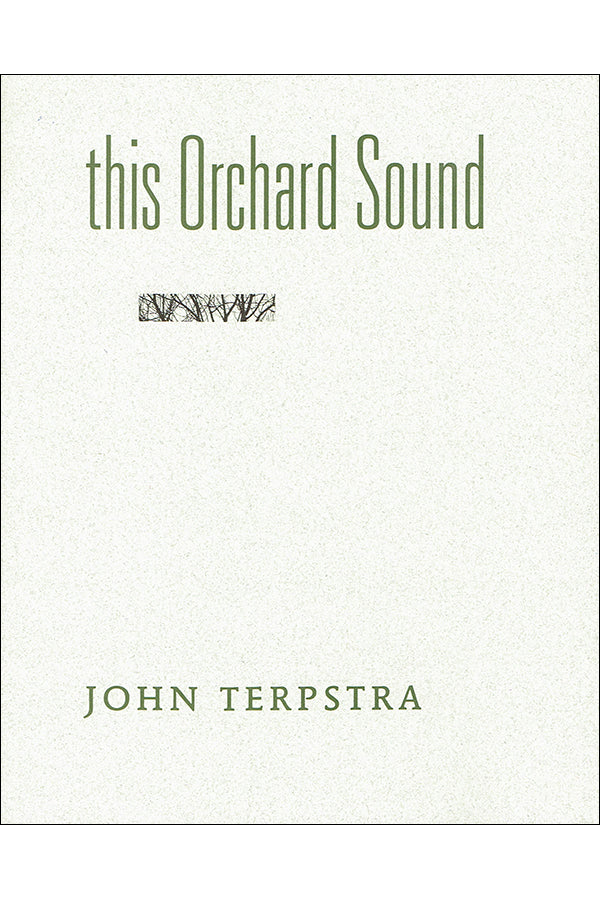 Book Cover: This Orchard Sound, John Terpstra