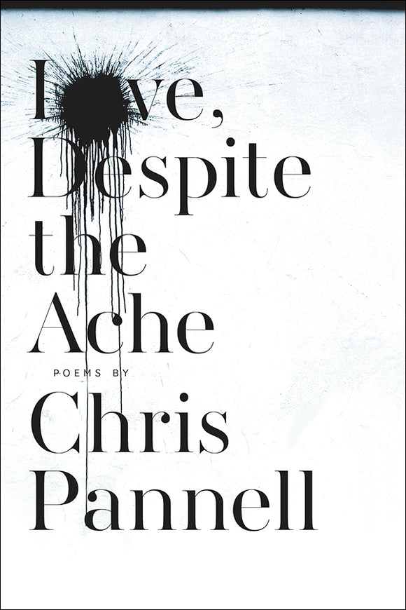 Book Cover: Love, Despite the Ache, Chris Pannell