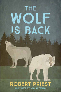Book Cover: The Wolf is Back, Robert Priest, illustrated by Joan Krygsman