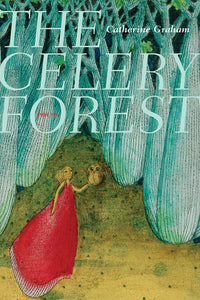 Book Cover: The Celery Forest, Catherine Graham