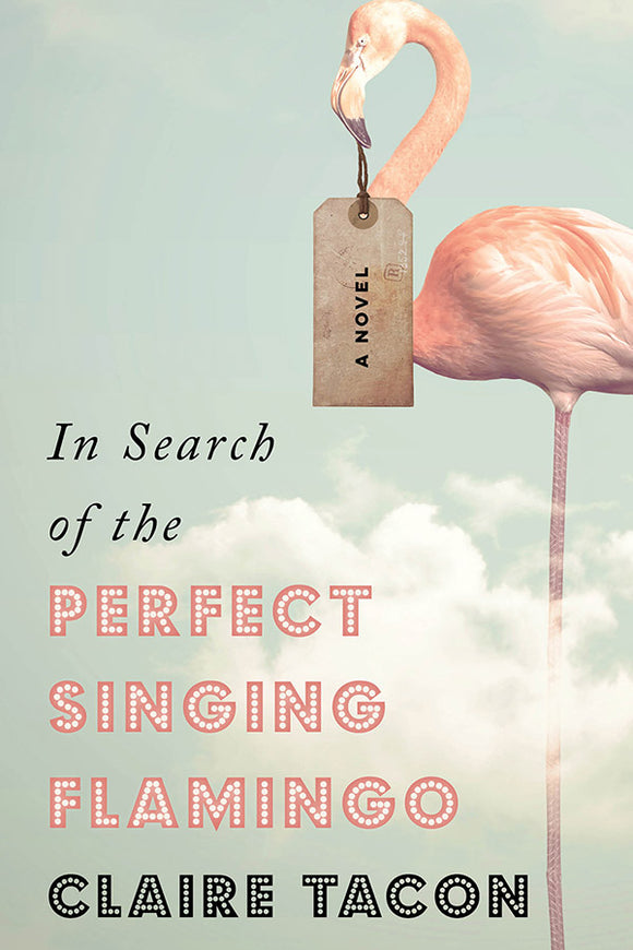Book Cover: In Search of the Perfect Singing Flamingo, Claire Tacon