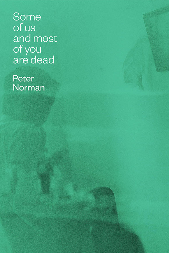 Book Cover: Some of Us and Most of You Are Dead, Peter Norman