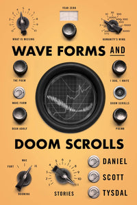 Wave Forms and Doom Scrolls