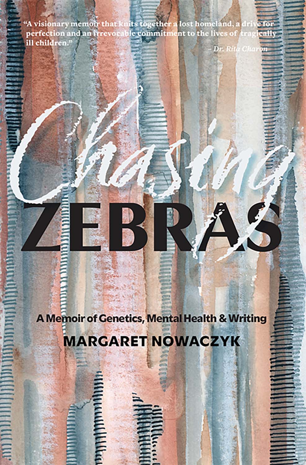 Chasing Zebras: A Memoir of Genetics, Mental Health and Writing