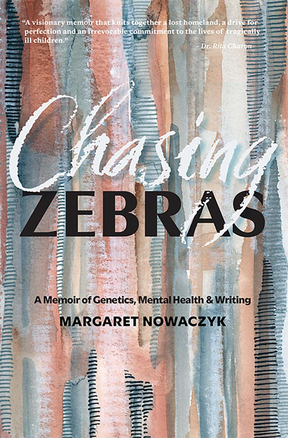 Chasing Zebras: A Memoir of Genetics, Mental Health and Writing