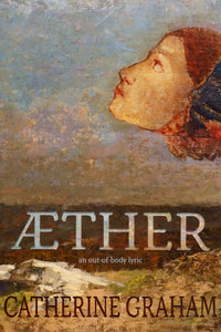 Æther: An Out-of-Body Lyric