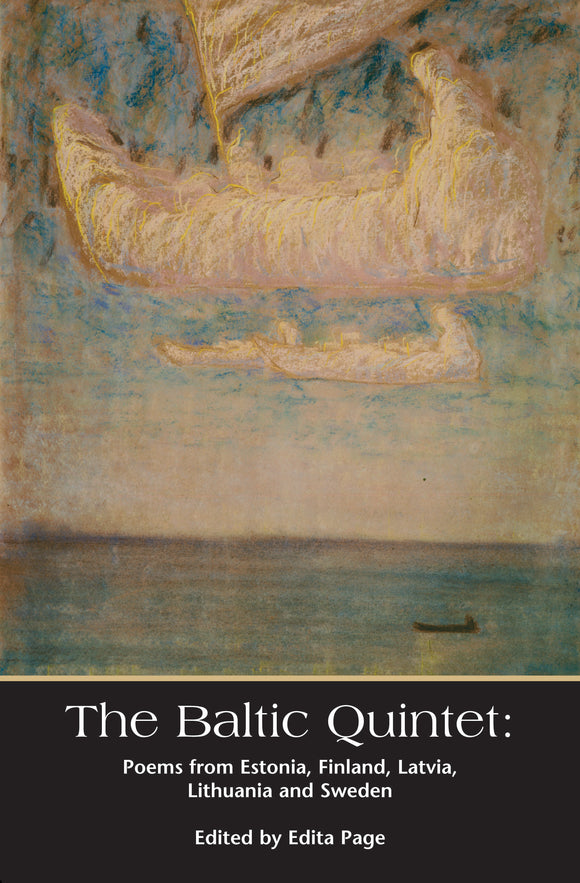 The Baltic Quintet: Poems from Estonia, Finland, Latvia, Lithuania and Sweden