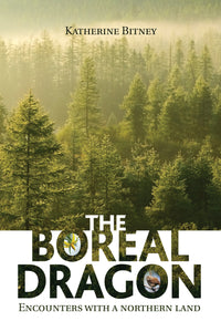 The Boreal Dragon: Encounters with a northern land