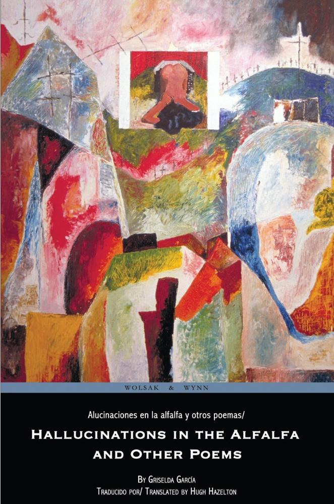 Hallucinations in the Alfalfa and Other Poems