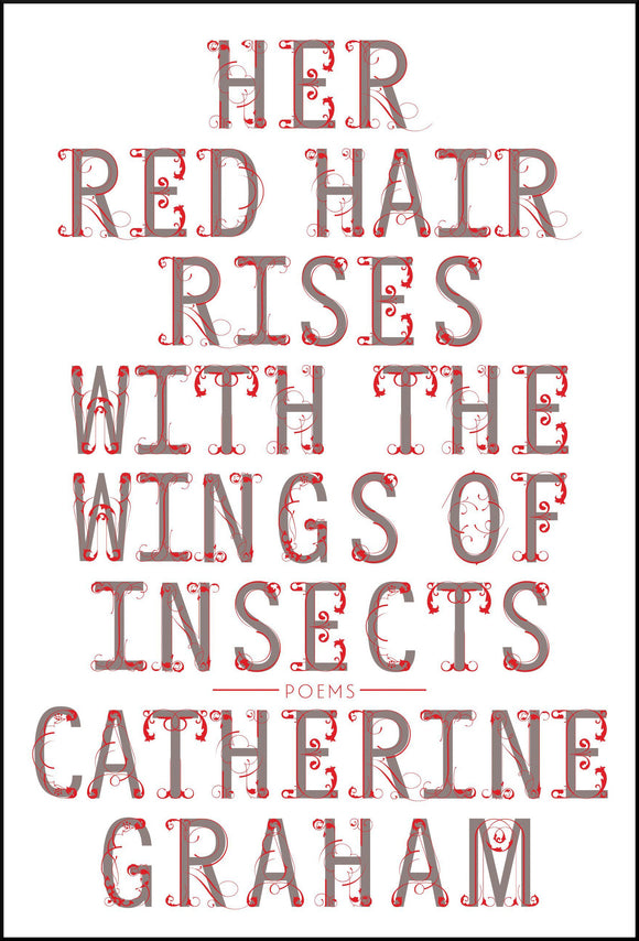 Book cover: Her Red Hair Rises with the Wings of Insects, Catherine Graham