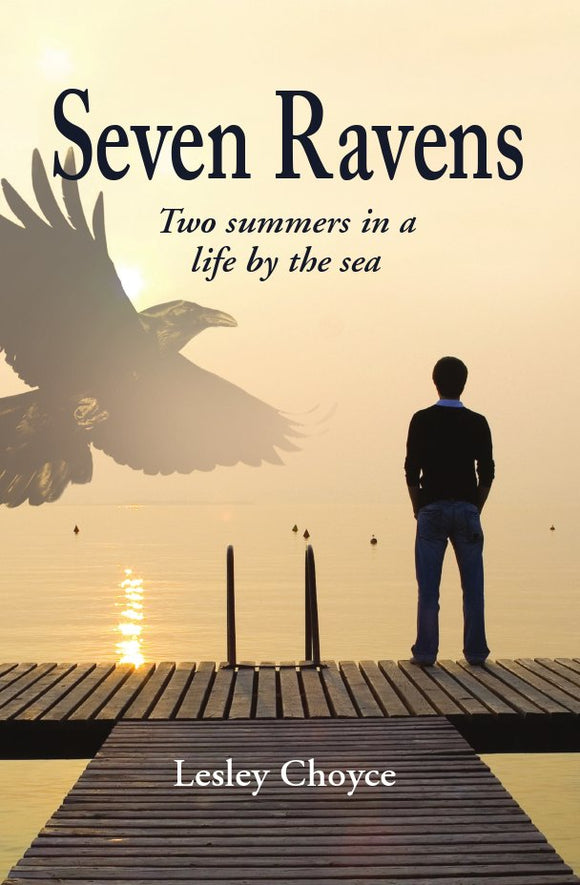 Seven Ravens: Two summers in a life by the sea