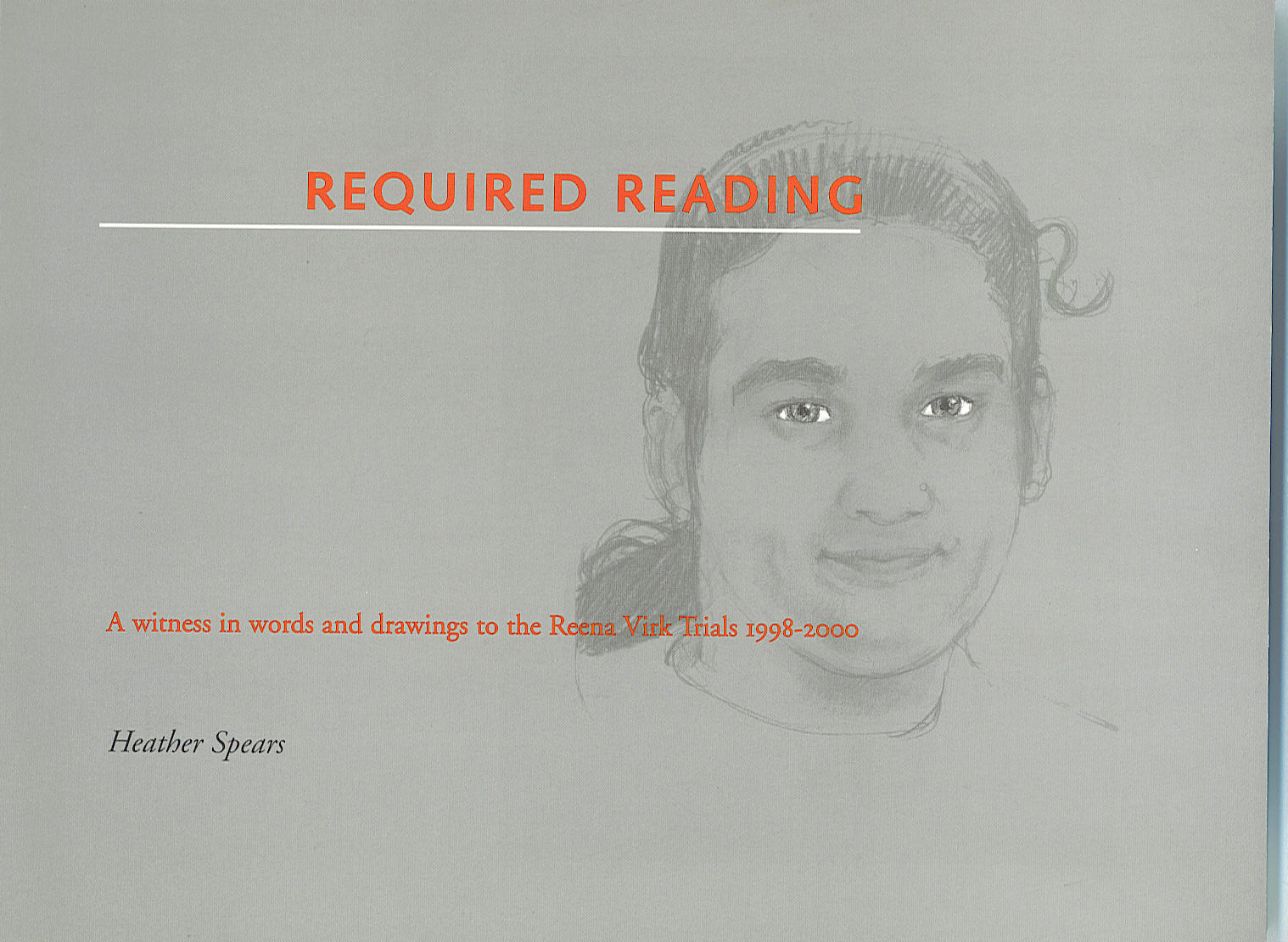 Required Reading: A witness in words and drawing to the Reena Virk Trials 1998–2000